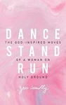 Dance, Stand, Run: The God-inspired Paperback, By Connolly Jess Very Good X. Fixed Price $8.85.